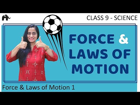 Force and Laws of Motion | Class 9 Science