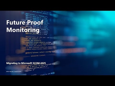 Future Proof Your IT Monitoring with Microsoft SCOM 2025