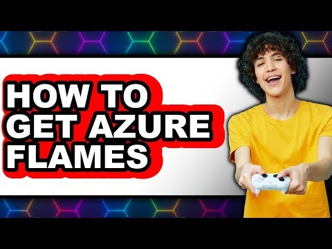 How to Get Azure Flames (full Guide)