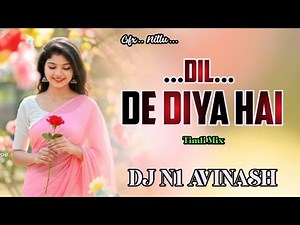DIL DE DIYA HAI 💕 TIMLI TARPA MIX || HINDI SONG || HINDI SONG DJ REMIX | TIMLI TARPA | DJ N1 AVINASH