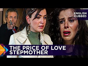 The Price of Love - Stepmother | Turkish Movies Dubbed in English - Two Films at Once