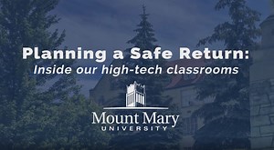 This fall, our high-tech classrooms will create a meaningful and collaborative learning environment for students, whether they are online or remote. Virtual students will have an interactive and immersive experience that is very similar to being in the classrooms. | Mount Mary University