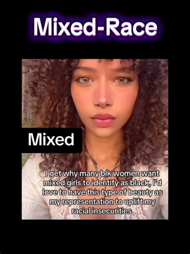 Unfortunately many Black men and women want (Mixed Race) people to identify solely as
