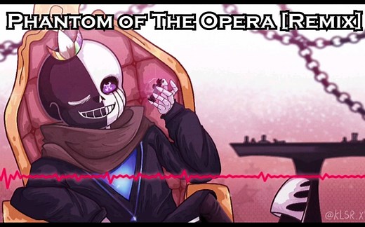 歌剧魅影 - King Multiverse Sans