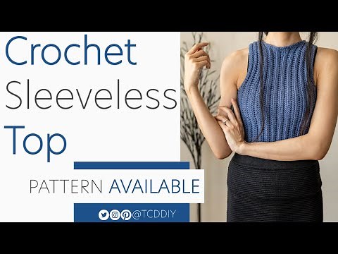 How to Crochet A Sleeveless Top | Pattern & Tutorial DIY