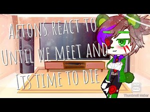 Aftons and henry react to until we meet and its time to die