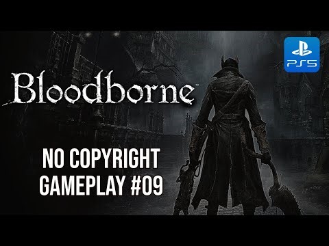 Bloodborne #09 | PS5 No Commentary Gameplay (No Copyright)