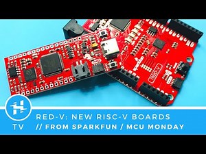 SparkFun RED-V Boards // MCU Monday