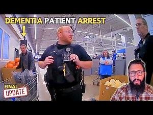 Shoplifting Arrest of Dementia Patient at Walmart | FINAL UPDATE