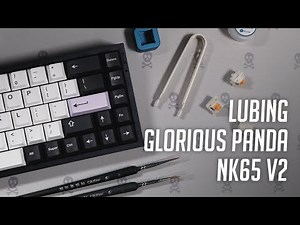 Keyboard Maintenance: Lubing the Glorious Panda Switches + Typing sounds (Stock vs Lubed) with NK65