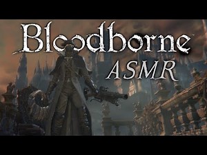 Bloodborne ASMR 🕯️ Whispered Yharnam Exploration | Controller Sounds & Relaxing Ambience