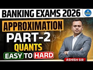 Banking Exams 2026 | Approximation Questions Part-2 | Quants Easy to Hard | Ashish Sir