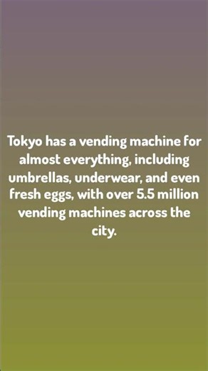 Japan Facts / Tokyo has a vending machine for almost everything, i...