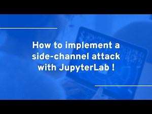 How to implement a side-channel attack with JupyterLab