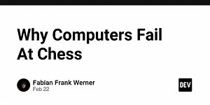 Why Computers Fail At Chess