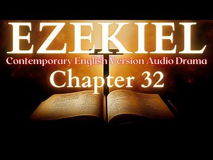 Ezekiel Chapter 32 Contemporary English Audio Drama (CEV)