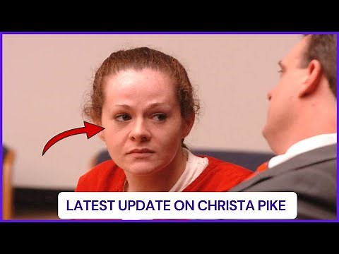 Where Is Christa Pike Now 2025