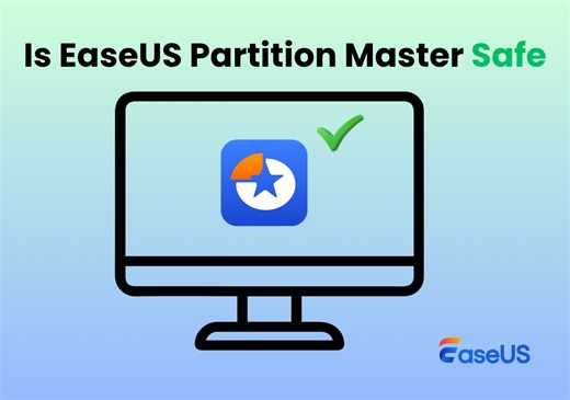 【Answered] Is EaseUS Partition Master Safe?