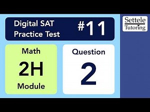 Digital SAT 11, Math Module 2H, Question 2