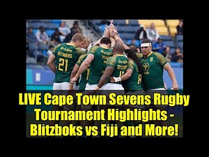 LIVE Cape Town Sevens Rugby Tournament Highlights - Blitzboks vs Fiji and More!