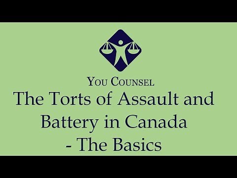 The Torts Assault and Battery in Canada - The Basics