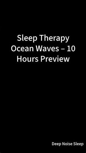 Sleep Therapy Ocean Waves – 10 Hours Preview 🌊