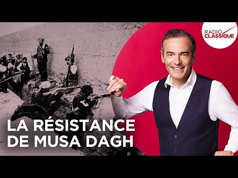 Franck Ferrand raconte : La résistance de Musa Dagh au génocide arménien