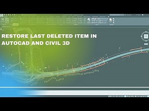 Restore Last Deleted item in AutoCAD and Civil 3D