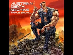 Austrian Death Machine Triple Brutal 02 I'll be Back