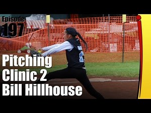 Pitching Clinic Part 2 - Bill Hillhouse