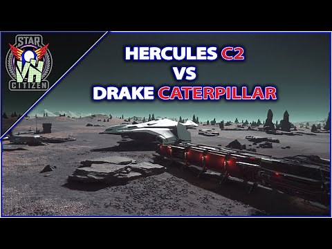HERCULES C2 vs DRAKE CATERPILLAR | STAR CITIZEN | With VanHam