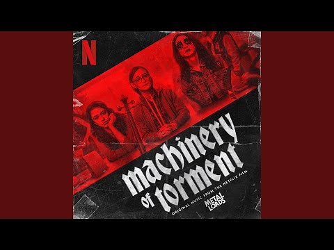 Machinery Of Torment (From The Netflix Film "Metal Lords")
