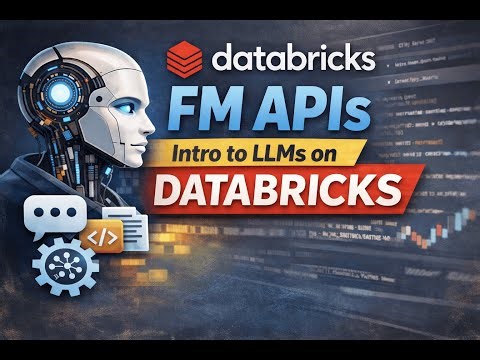 Databricks Foundation Model APIs (FM APIs) | Intro to LLMs on Databricks