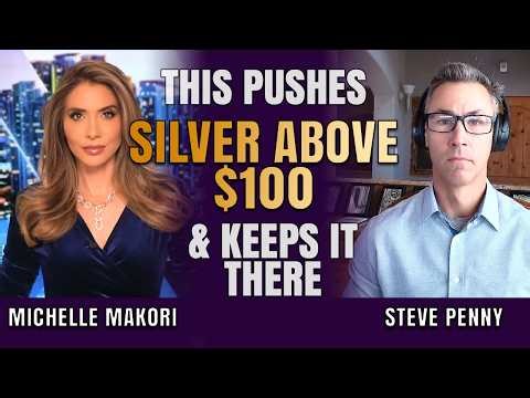 This Catalyst Pushes Silver Into Triple Digits & Keeps It There | Steve Penny & Michelle Makori
