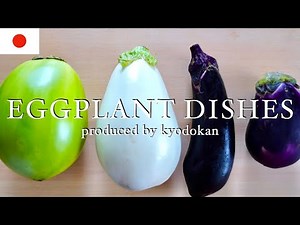 5 authentic Japanese recipes of eggplant(vegan). Beautiful and tasty!