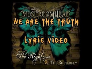 We Are The Truth - Mushroomhead - Lyric Video