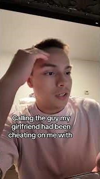Calling the guy my girlfriend had been cheating on me.🤬🤬