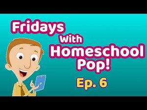 Episode 6 | Fridays with Homeschool Pop - Videos For Kids