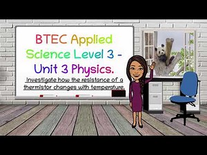 BTEC Applied Science Unit 3 Physics - Thermistors and temperature: BioTeach