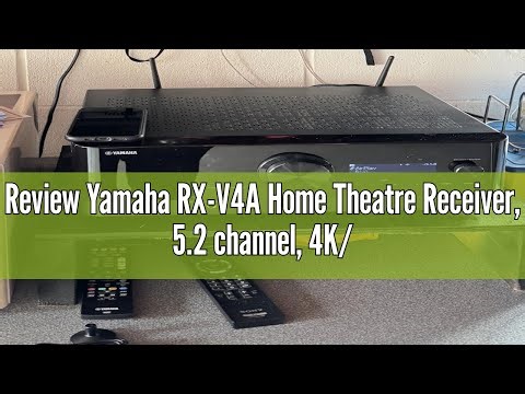 Review Yamaha RX-V4A Home Theatre Receiver, 5.2 channel, 4K/120Hz capable, Built-in Bluetooth, USB &