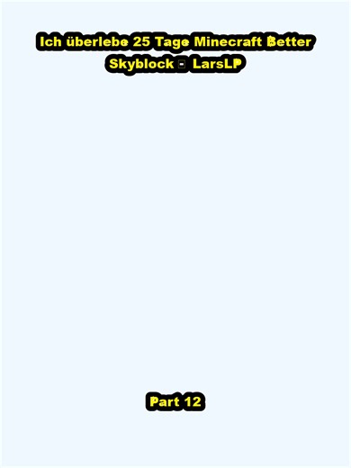Ich überlebe 25 Tage Minecraft Better Skyblock ｜ LarsLP_p12