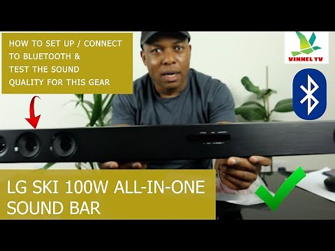 LG SK1D 100W SOUND BAR HOW TO SET UP /CONNECT TO BLUETOOTH & TEST THE Audio