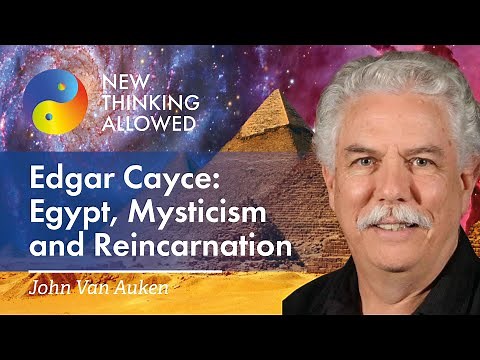 Edgar Cayce: Egypt, Reincarnation and Mysticism with John Van Auken