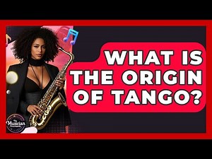 What Is The Origin Of Tango? - The Musician Encyclopedia