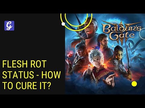 Flesh Rot Baldur's Gate 3 - How to Cure It?