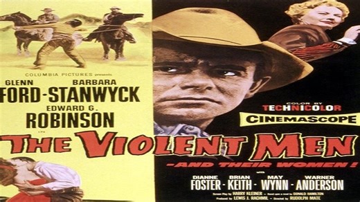 The Violent Men 1955 ‧Glenn Ford, Barbara Stanwyck, Edward G. Robinson, Dianne Foster, Brian Keith