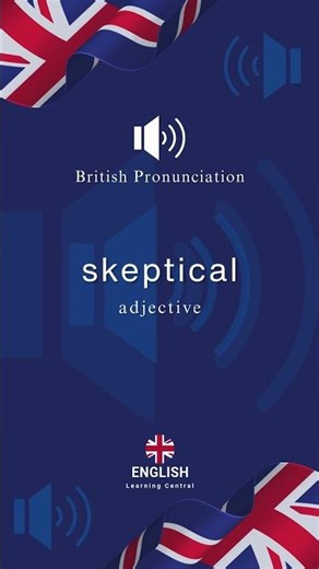 How To Pronounce Skeptical - British English Pronunciation