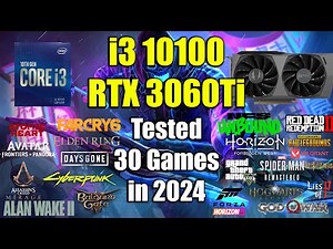 i3 10100 + RTX 3060Ti Tested 30 Games in 2024