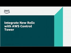 Integrate New Relic with AWS Control Tower | Amazon Web Services