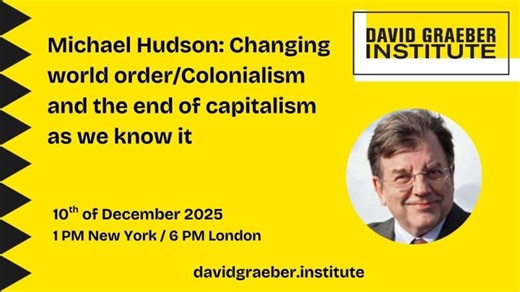 Michael Hudson: Changing world order/Colonialism and the end of capitalism as we know it | Bryce McBride